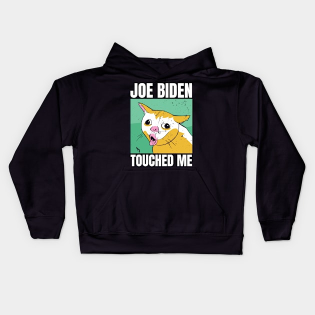 joe biden touched me Kids Hoodie by RayaneDesigns